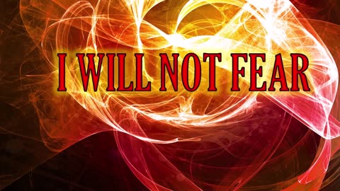 I Will Not Fear (June 23, 2012)