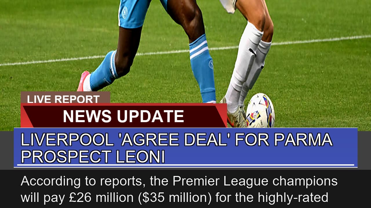 Liverpool Agree Deal for Parma Prospect Leoni