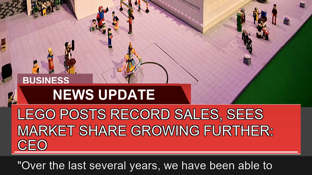 Lego Posts Record Sales Sees Market Share Growing