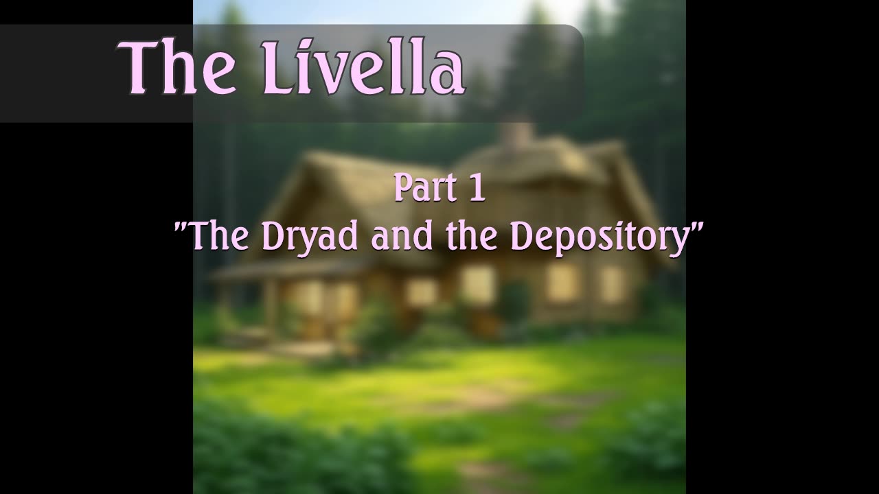The Livella (Part 1): "The Dryad and the Depository"