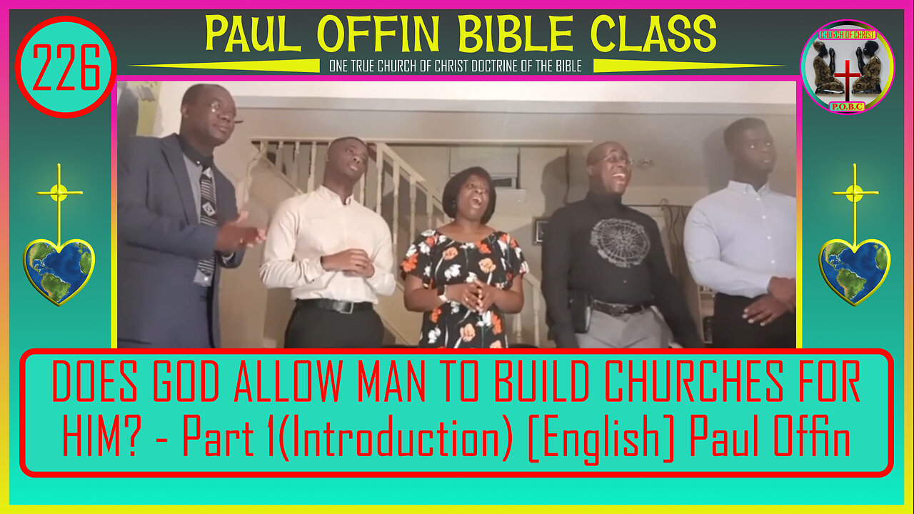 226| DOES GOD ALLOW MAN TO BUILD CHURCHES FOR HIM? - Part 1(Introduction)[English] Paul Offin