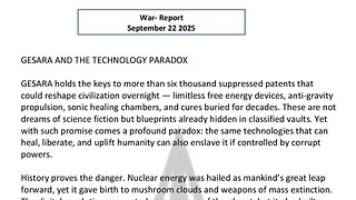 WAR REPORT - SEPT 22 2025 - GESARA AND THE TECHNOLOGY PARADOX
