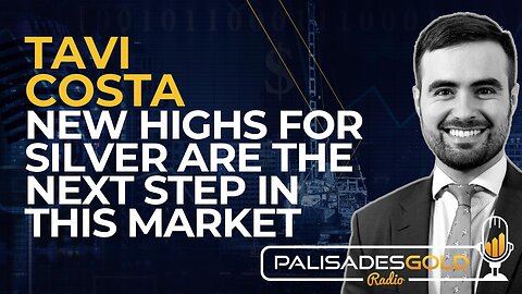 Tavi Costa: New Highs for Silver are the Next Step in this Market