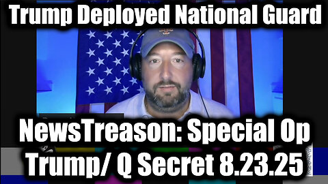 EBS & Martial Law Imminent, Trump Deployed National Guard. 8-23-25-AT-12PM-CST-00G-EST #TRUTH