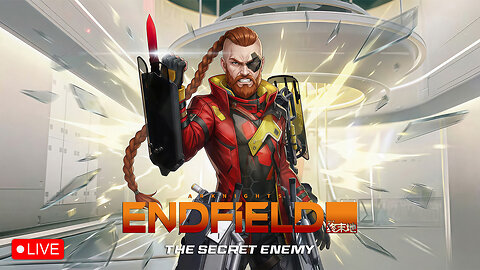 🔴LIVE - VIKINGNILSEN - ARKNIGHTS ENDFIELD - THE SECRET ENEMY