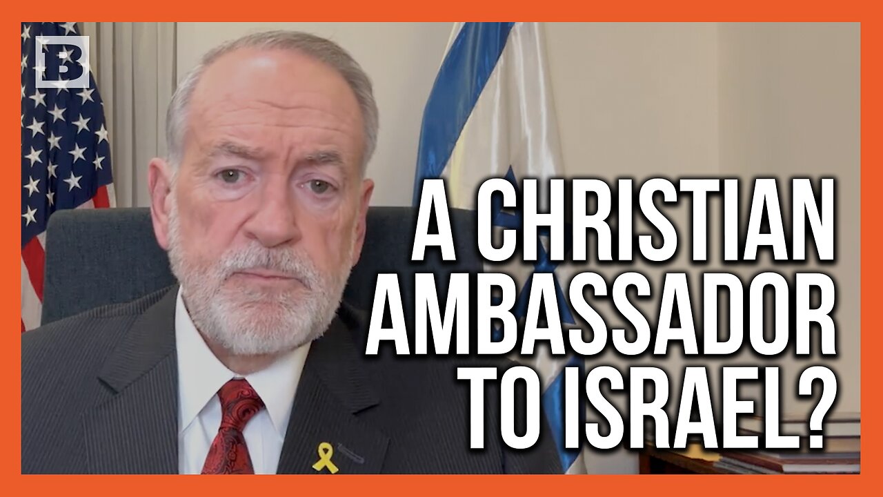 Mike Huckabee on Being a Christian Ambassador to Israel