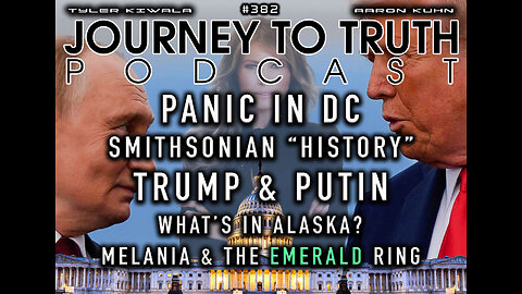 EP 382 | PANIC IN DC - Smithsonian "History" - What's In Alaska? - Melania & The Emerald Ring