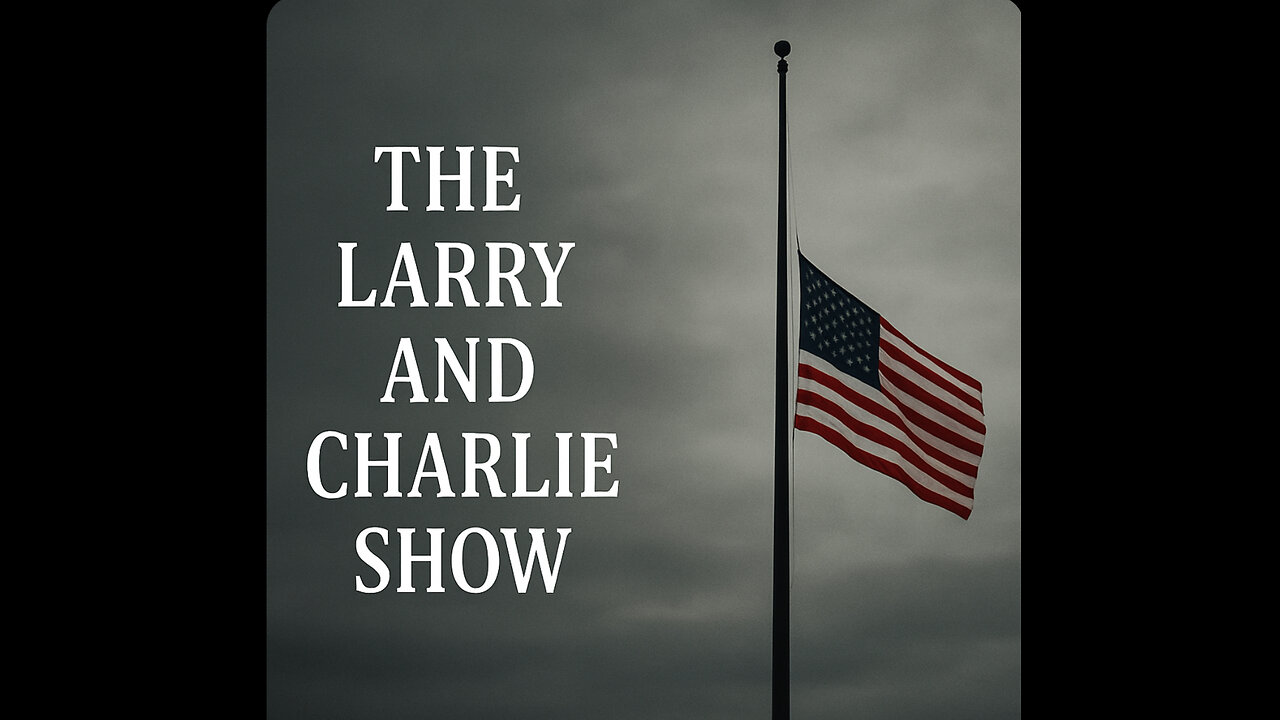 The Larry and Charlie Show.