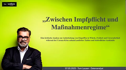 " ZWISCHEN IMPFPFLICHT UND MAẞNAHMENREGIME " - Tom Lausen - EU-Parlament - 7. Mai 2025