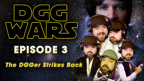 DGG Wars: Episode 3 - The DGGer Strikes Back
