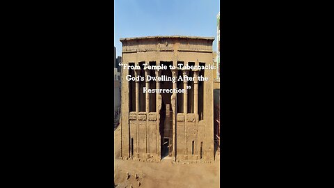 “From Temple to Tabernacle|God's Dwelling After the Resurrection”