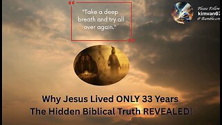 Why Jesus Lived ONLY 33 Years — The Hidden Biblical Truth REVEALED!.