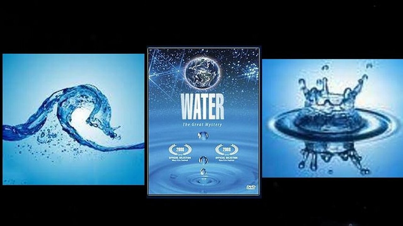 Water aká The Great Mystery of Water! [A 2006 Documentary!]