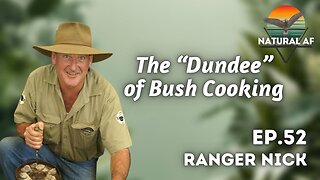 Ep. 52: Ranger Nick | The “Dundee” of Bush Cooking