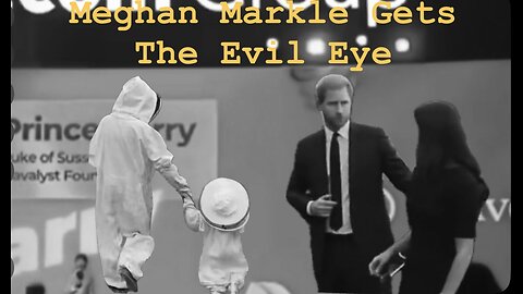 Meghan Markle Got The Evil Eye