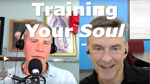 Your Soul Needs Training Just Like Your Body: Prayer, Virtues, Mass and Confession