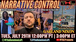 Zelensky Goes FULL Dictator w GARLAND NIXON, Trump's Presidency UNRAVELS, Chris Smalls Freedom Flotilla CAPTURED by Israel, Solar Powered Gasoline Inventor MISSING | THL LIVE Tues, July 29th 12pm PDT