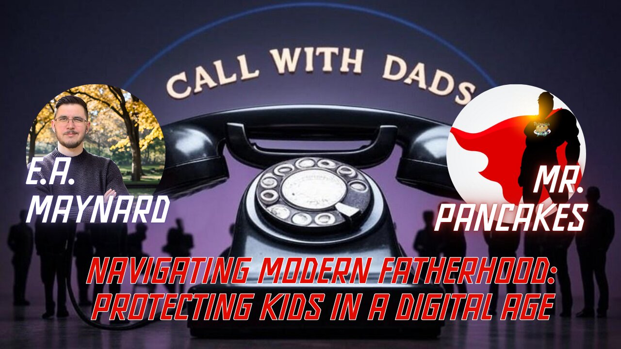 Navigating Modern Fatherhood: Protecting Kids in a Digital Age