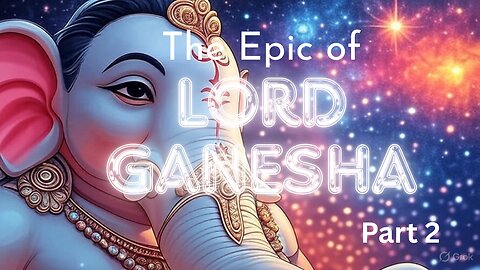 Lord Ganesha (English), Part 2, The Epic