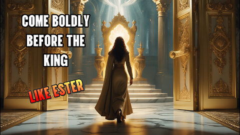Esther’s Courage: A Call to Stand Before the King