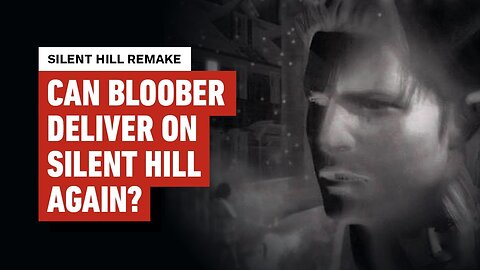 Silent Hill Remake - Can Bloober Deliver again_