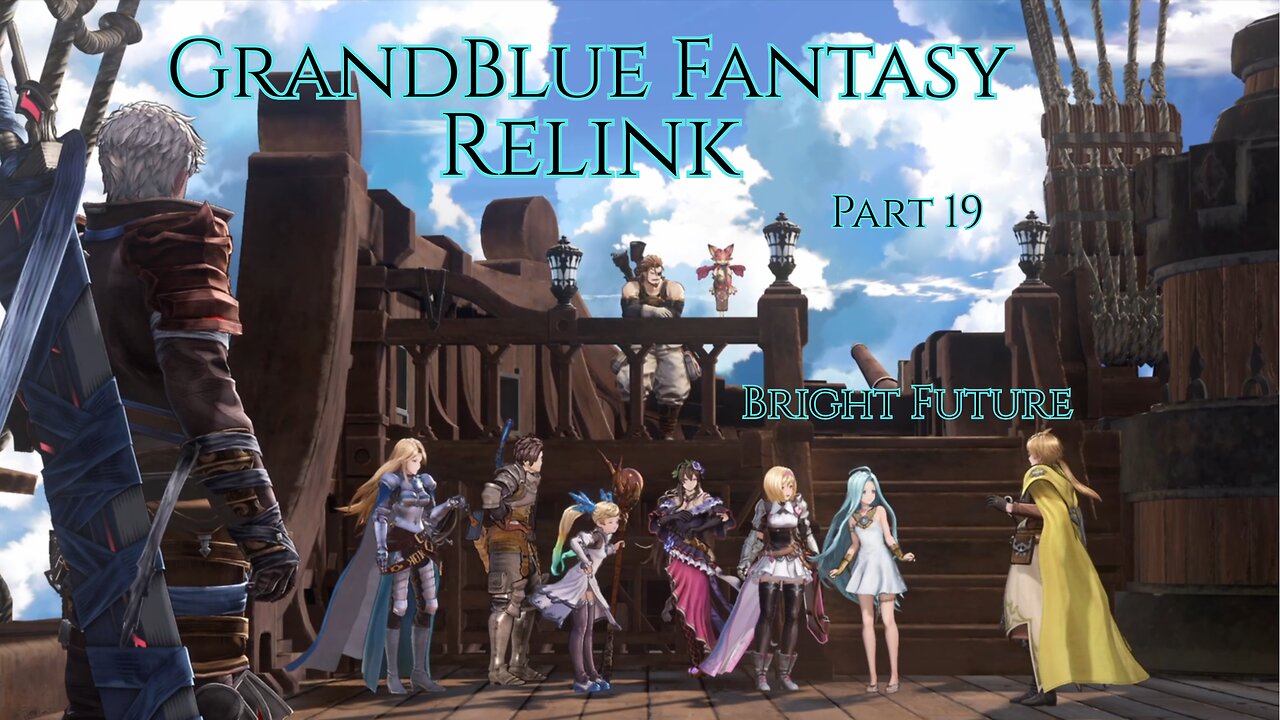 GrandBlue Fantasy Relink Part 19 - Bright Future