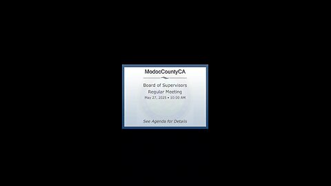 MODOC COUNTY BOARD OF SUPERVISORS MEETING 5/27/25: STOP THE SHOT!