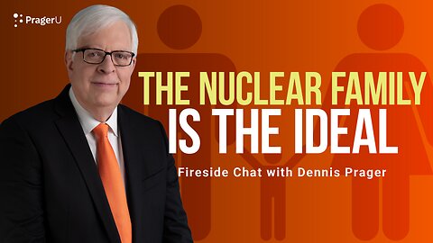The Nuclear Family Is the Ideal | Short Clips | PragerU