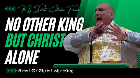 No Other King But Christ Alone | Feast Of Christ The King (2025)