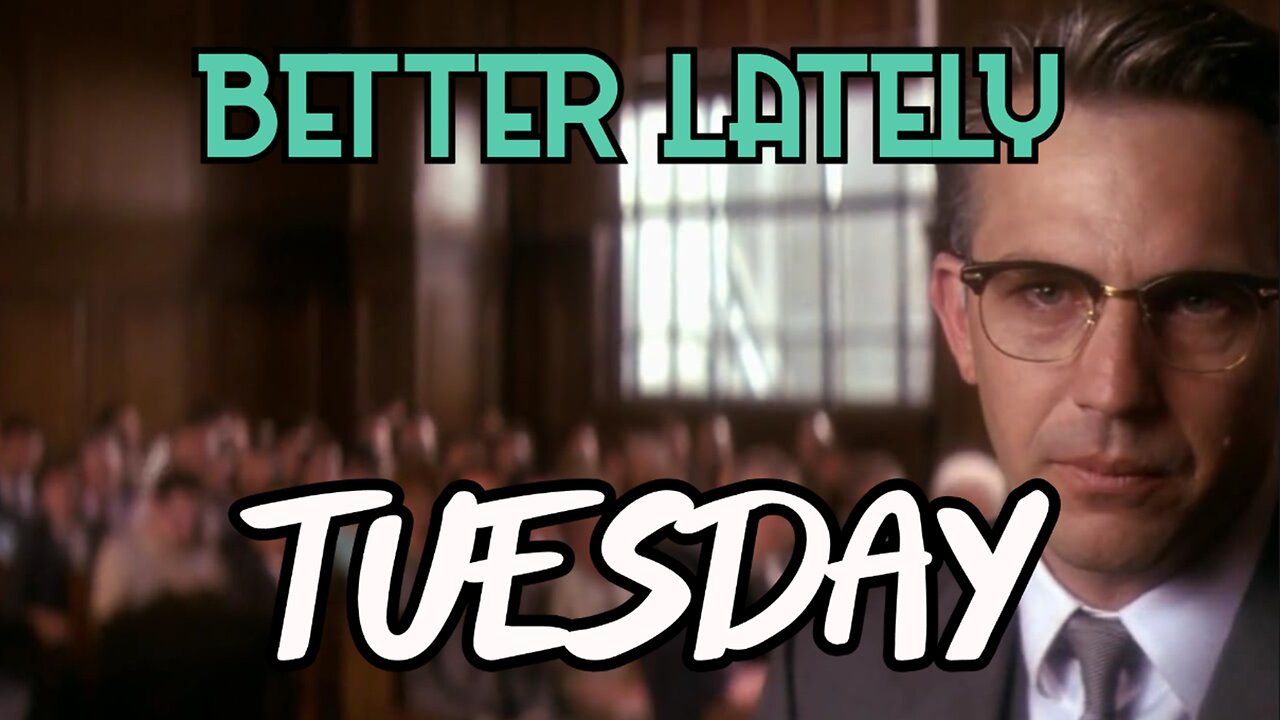 Better Lately - Tuesday