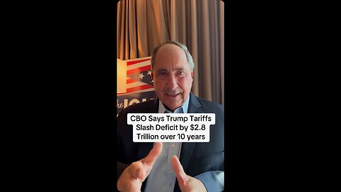 CBO Says Trump Tariffs Slash Deficit by $2.8 Trillion over 10 years