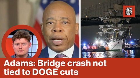 Adams: Bridge crash not tied to DOGE cuts | Reporter Replay