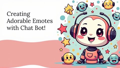 Creating CUTE Emotes with My Bubble Chat Bot Commission!