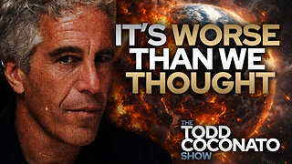 It’s Worse Than We Thought • The Todd Coconato Show