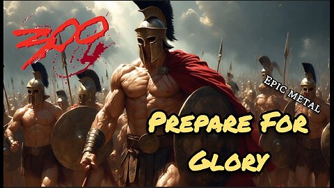 Prepare For Glory! - 300 Spartans Epic Metal Tribute