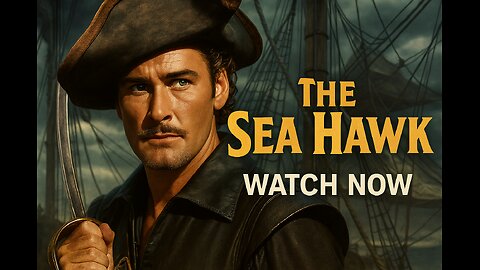 The Sea Hawk (1940) Full Movie | Epic Errol Flynn Swashbuckling Adventure in HD