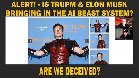 ALERT! IS TRUPM & ELON MUSK BRINGING IN THE AI BEAST SYSTEM? ARE WE DECEIVED?