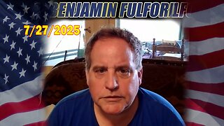 Benjamin Fulford Update Today July 27, 2025 - Benjamin Fulford