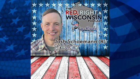 Regular Joe's Red, Right & Wisconsin Podcast - Episode 36 - Josh Schoemann