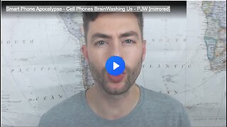 Smart Phone Apocalypse - Cell Phones BrainWashing Us - PJW [mirrored]