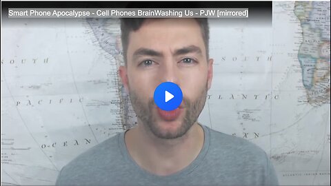 Smart Phone Apocalypse - Cell Phones BrainWashing Us - PJW [mirrored]