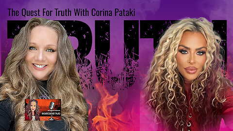 THE QUEST FOR TRUTH WITH CORINA PATAKI