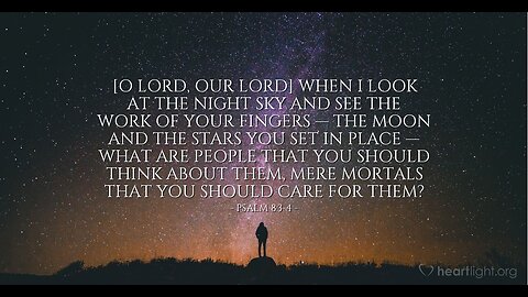 Verse Of The Day : Psalms 8:3-4 When I Consider Thy Heavens, The Work of Thy Fingers
