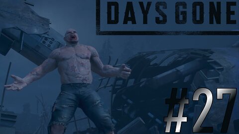 The Big Guy | Days Gone #27