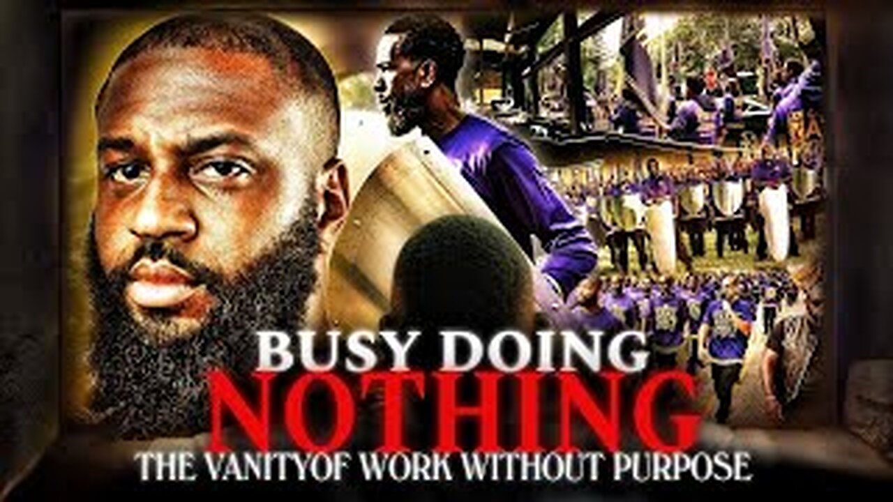 MAN UP MONDAYS | Busy Doing Nothing: The Vanity of Work Without Purpose