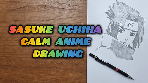 "Sasuke Uchiha Drawing – No Talking, Calm Anime Art for Practice & Relaxation"