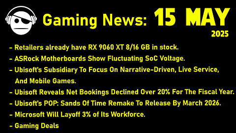 Gaming News | Rx 9060 XT | ASRock | Ubisoft | Microsoft | Deals | 15 MAY 2025