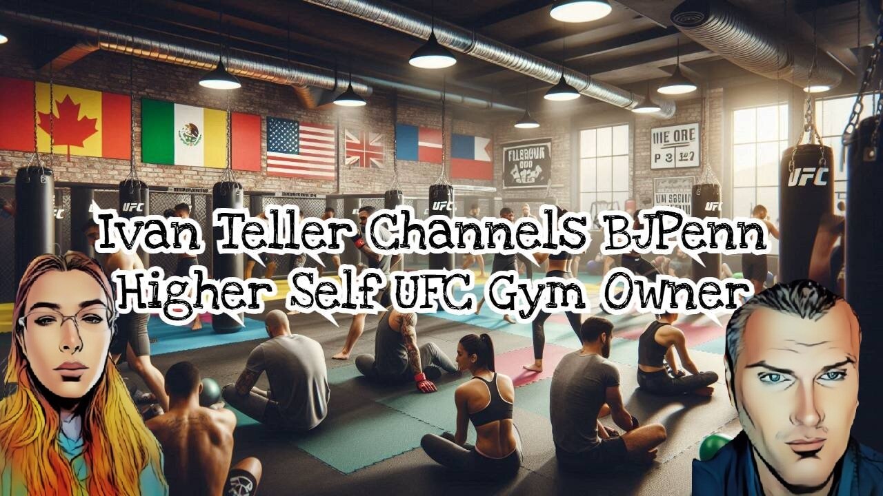 Ivan Teller Channels BJPenn Higher Self UFC GYM Owner