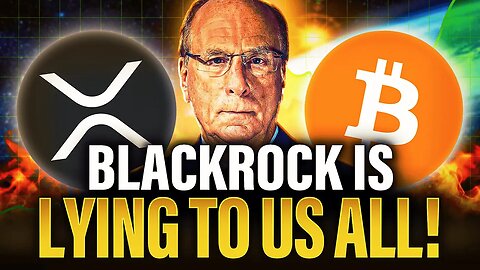 BlackRock Isn't Telling Us The Truth About XRP Larry Fink Exposed