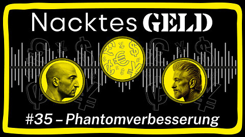 Nacktes Geld #35 – Phantomverbesserung